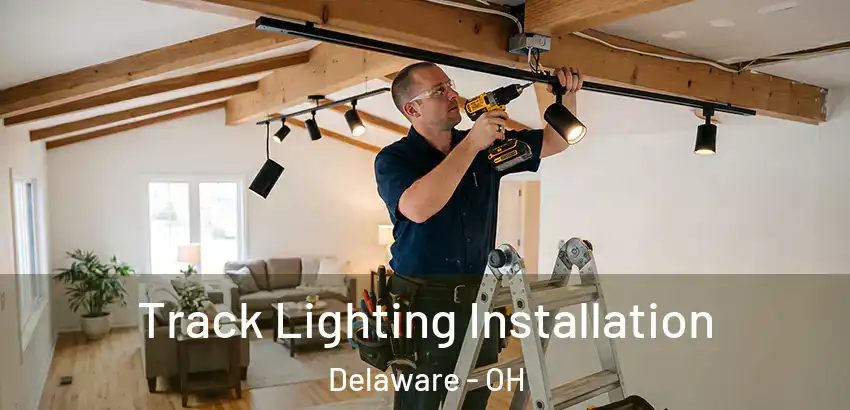  Track Lighting Installation Delaware - OH